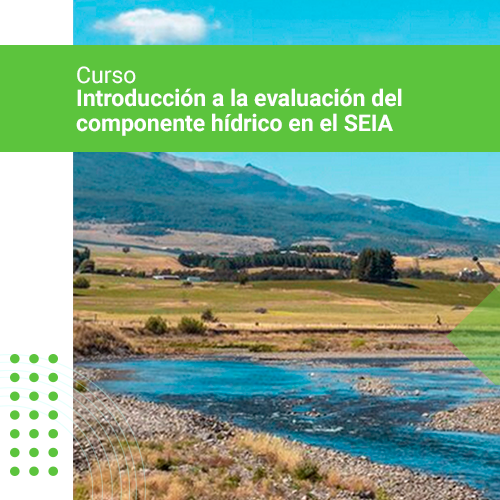 Introducción a la Evaluación del Componente Hídrico en el SEIA
